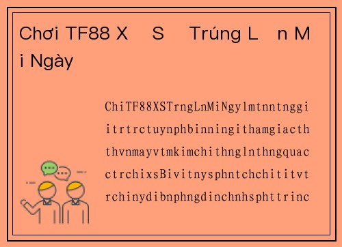 Chơi TF88 Xổ Số Trúng Lớn Mỗi Ngày