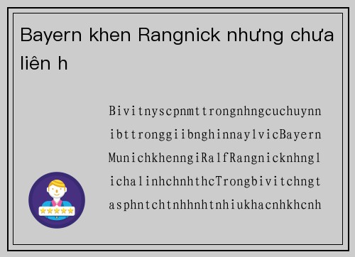 Bayern khen Rangnick nhưng chưa liên hệ