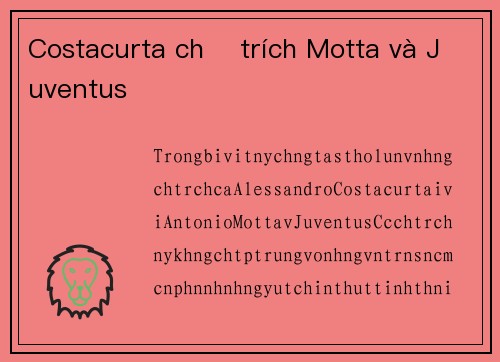 Costacurta chỉ trích Motta và Juventus