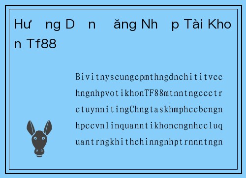 Hướng Dẫn Đăng Nhập Tài Khoản Tf88