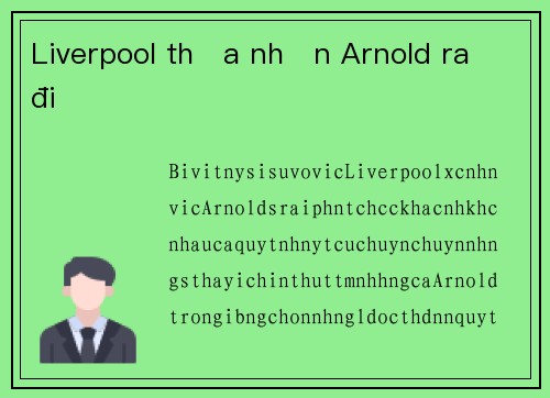 Liverpool thừa nhận Arnold ra đi