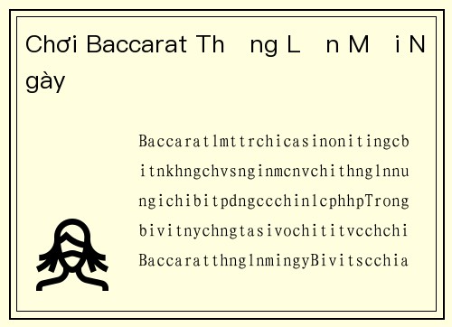 Chơi Baccarat Thắng Lớn Mỗi Ngày