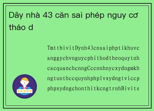 Dãy nhà 43 căn sai phép nguy cơ tháo dỡ