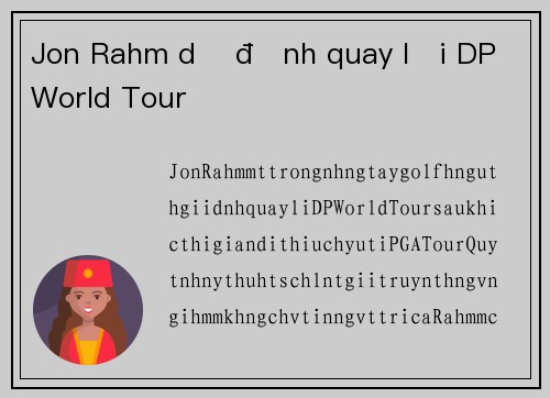Jon Rahm dự định quay lại DP World Tour